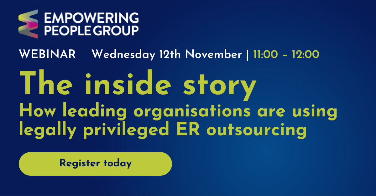 The inside story How leading organisations are using legally privileged ER outsourcing
